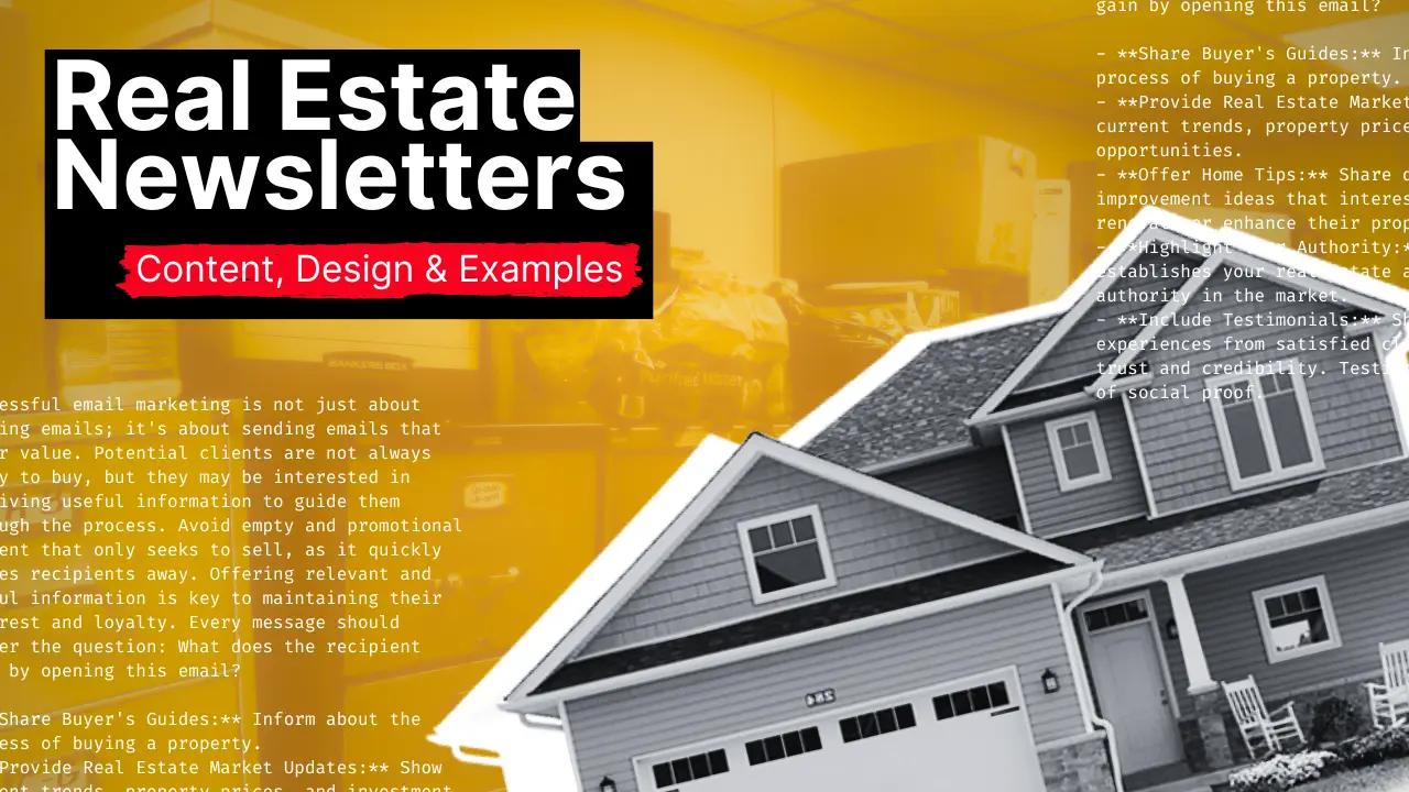 Real Estate Newsletters That Close Deals: Content, Design & Examples